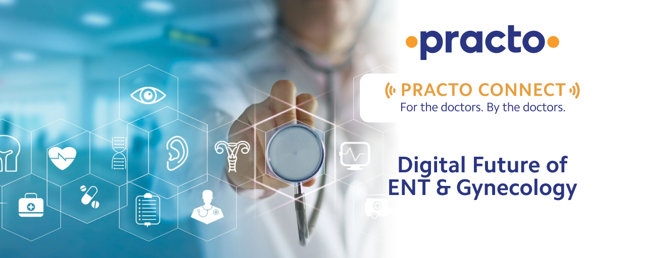 Exploring the tech-enabled way forward for ENT and Gynecology – The Practo Weblog